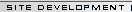:: Site development